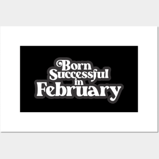 Born Successful in February - Birth Month (3) - Birthday Gift Posters and Art